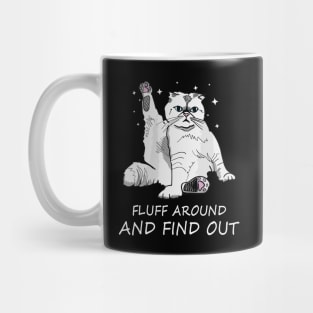 Funny Cat Shirt Fluff Around and Find Out Mug